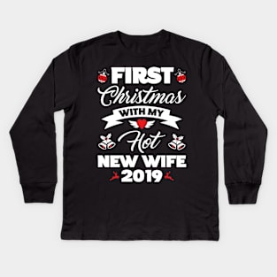 2019 Couple Gift First Christmas With My Hot New Wife Kids Long Sleeve T-Shirt